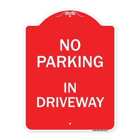 Signmission Designer Series Sign-No Parking in Driveway, Red & White Aluminum Sign, 18" x 24", RW-1824-23723 A-DES-RW-1824-23723